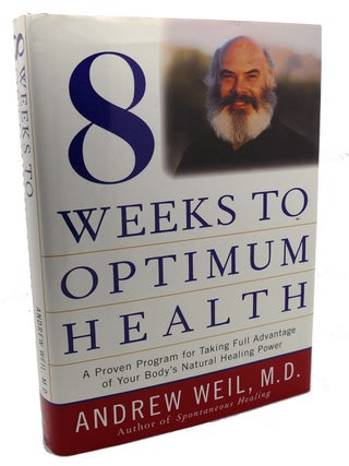 Item #104184 EIGHT WEEKS TO OPTIMUM HEALTH. Andrew Weil M. D