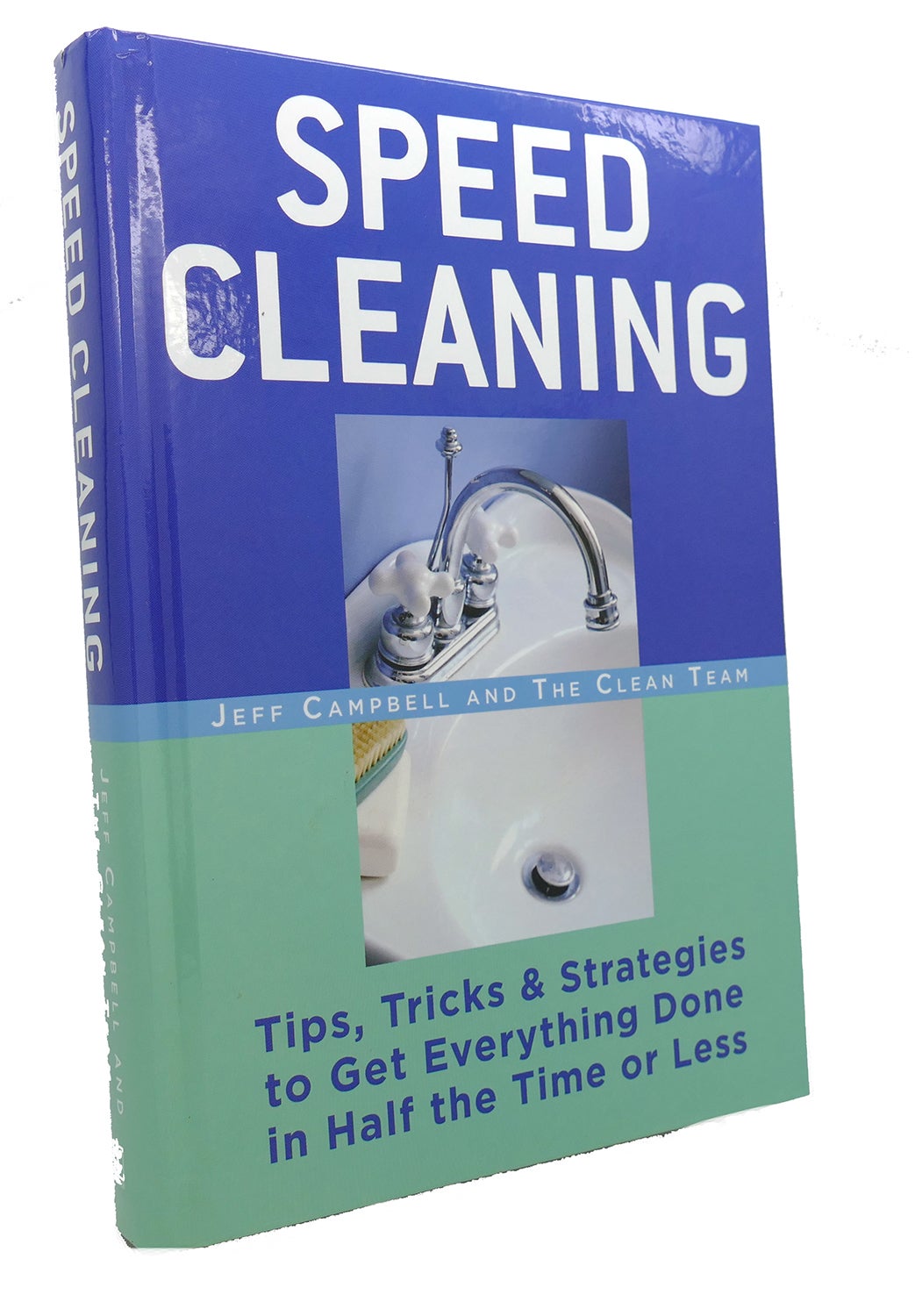 Speed Cleaning: Tips, Tricks & Strategies to Get Everything Done in Half the Time Or Less [Book]