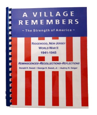 Item #104388 A VILLAGE REMEMBERS : Signed 1st. George H. Sweet Donald H. Sweet, Audrey N....
