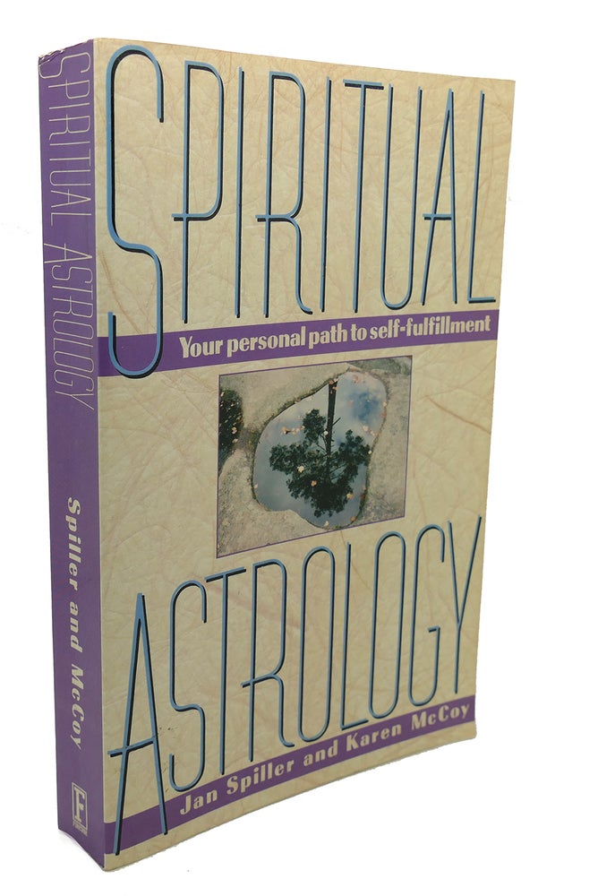 Item #104408 SPIRITUAL ASTROLOGY : Your Personal Path to Self-Fulfillment. Karen McCoy Jan Spiller.