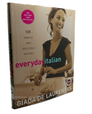 Item #104491 EVERYDAY ITALIAN : 125 Simple and Delicious Recipes. Giada De Laurentiis