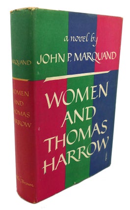 Item #104712 WOMEN AND THOMAS HARROW. John P. Marquand