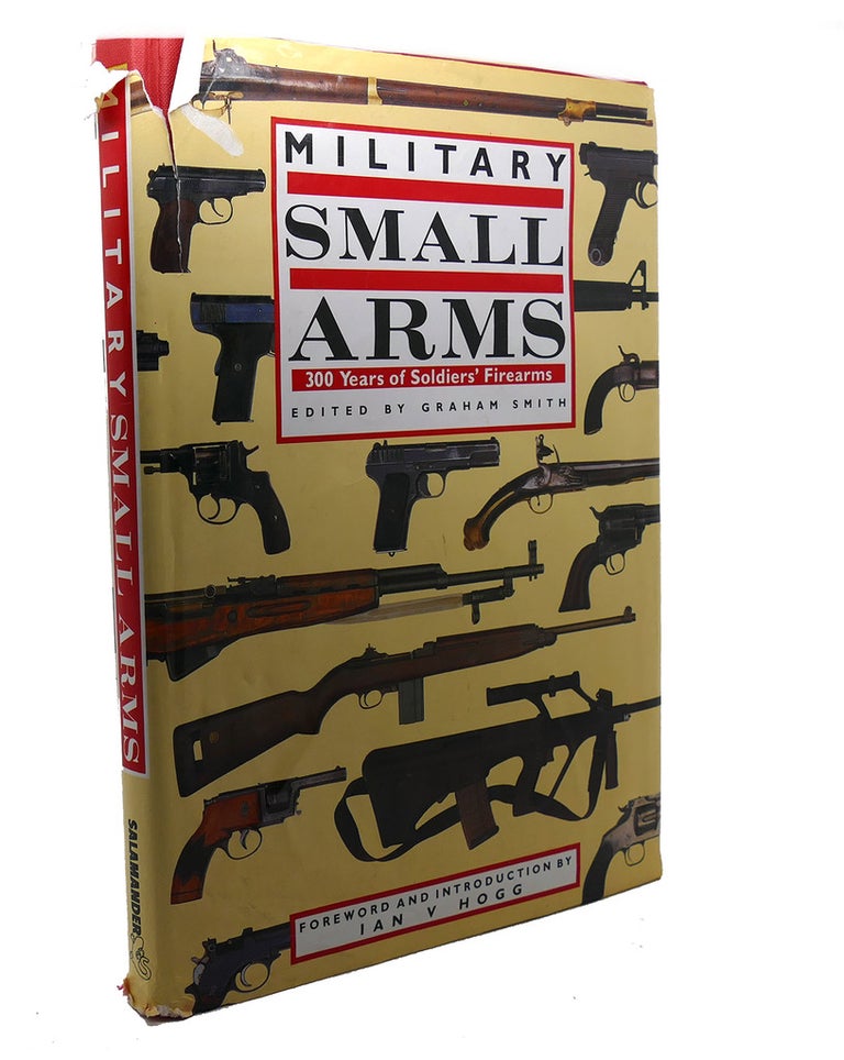 Item #104814 MILITARY SMALL ARMS : 300 Years of Soldier's Firearms. Graham Smith.