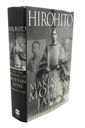 Item #104887 HIROHITO AND THE MAKING OF MODERN JAPAN. Herbert P. Bix