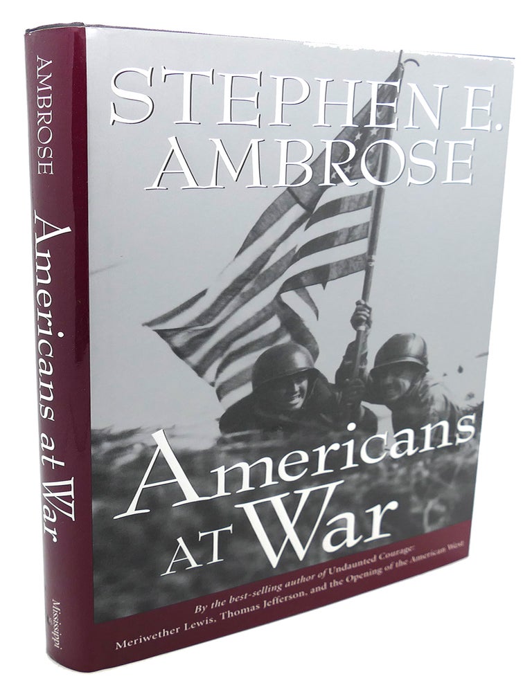 AMERICANS AT WAR | Stephen E. Ambrose | First Edition; First Printing