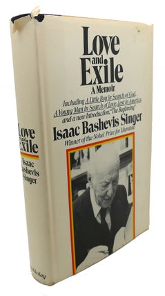 Item #104969 LOVE AND EXILE : A Memoir. Isaac Bashevis Singer