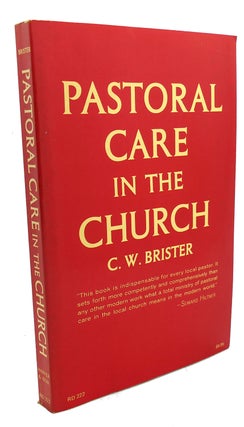 Item #105133 PASTORAL CARE IN THE CHURCH. C. W. Brister