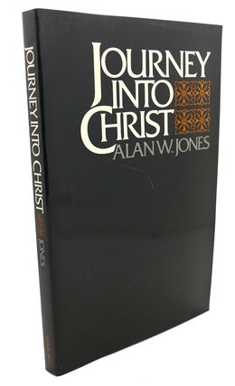 Item #105136 JOURNEY INTO CHRIST. Alan W. Jones