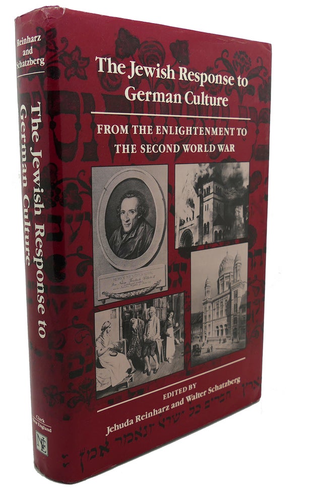 Item #105361 THE JEWISH RESPONSE TO GERMAN CULTURE : From the Enlightenment to the Second World War. Jehuda Reinharz.