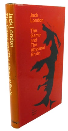 Item #105389 THE GAME AND THE ABYSMAL BRUTE. Jack London