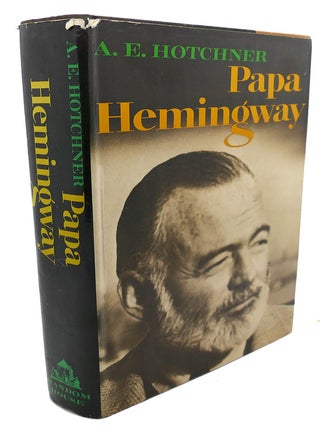 Item #105406 PAPA HEMINGWAY : A Personal Memoir. A. E. Hotchner