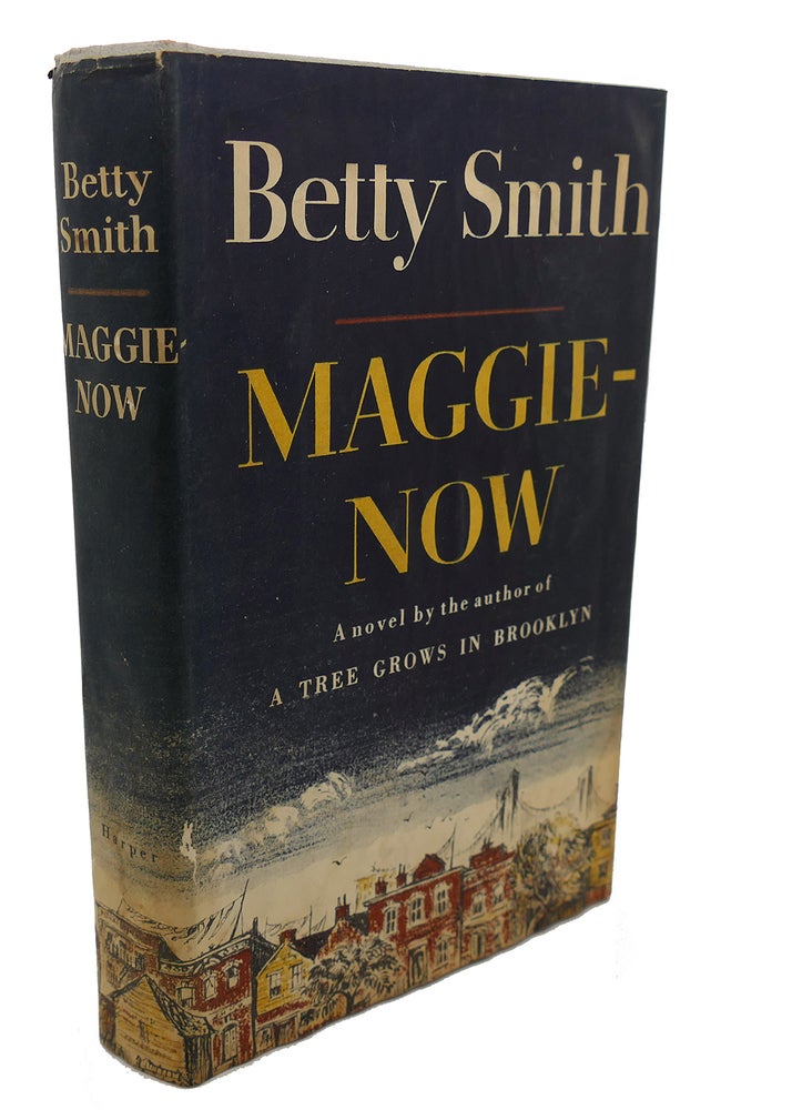 Item #105736 MAGGIE-NOW. Betty Smith.