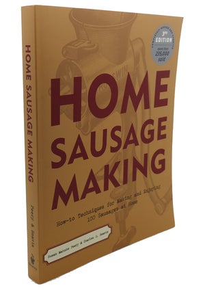 Item #105817 HOME SAUSAGE MAKING : How-To Techniques for Making and Enjoying 100 Sausages at...