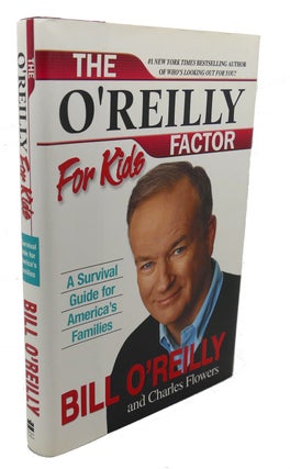 Item #105859 THE O'REILLY FACTOR FOR KIDS : A Survival Guide for America's Families. Charles...