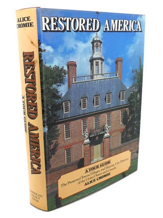 Item #105921 RESTORED AMERICA : ; A Tour Guide to the Preserved Towns, Villages and Historic City...