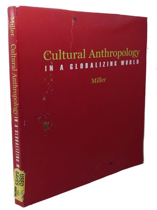 Item #105946 CULTURAL ANTHROPOLOGY IN A GLOBALIZING WORLD. Barbara D. Miller