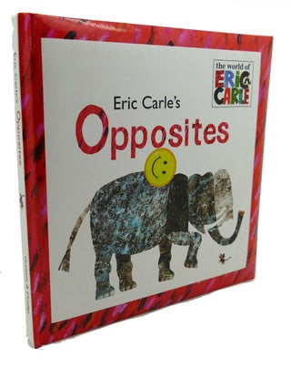 Item #106016 ERIC CARLE'S OPPOSITES. Eric Carle