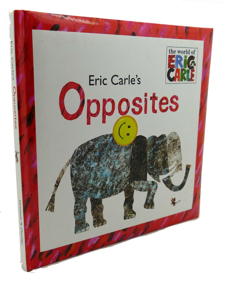 Item #106016 ERIC CARLE'S OPPOSITES. Eric Carle.
