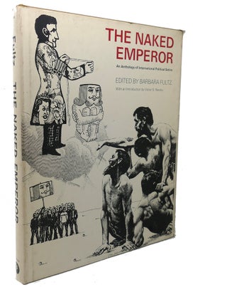 Item #106128 THE NAKED EMPEROR : An Anthology of International Political Satire. Barbara Fultz,...