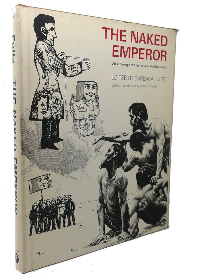 Item #106128 THE NAKED EMPEROR : An Anthology of International Political Satire. Barbara Fultz, edited.