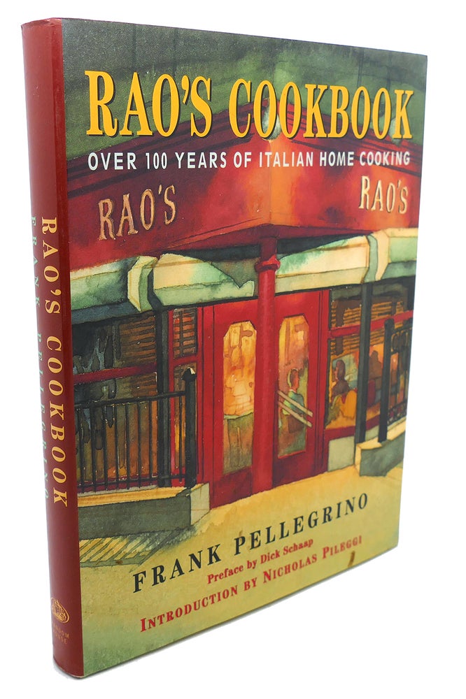Item #106188 RAO'S COOKBOOK : Over 100 Years of Italian Home Cooking. Stephen Hellerstein Frank Pellegrino, Nicholas Pileggi.