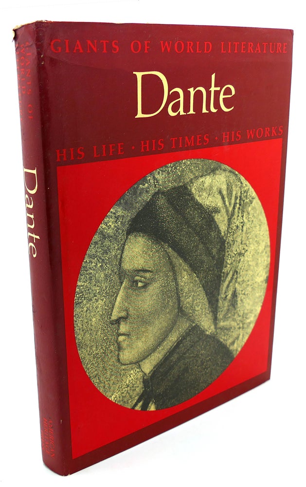Item #106293 DANTE : His Life, His Times, His Works. Dante Alighieri.