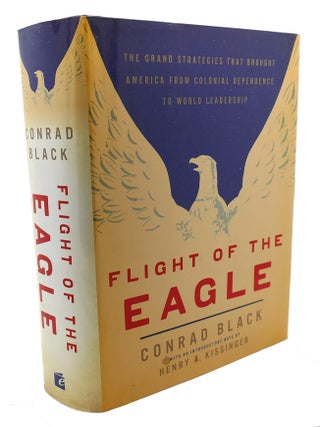 Item #106930 FLIGHT OF THE EAGLE : The Grand Strategies That Brought America from Colonial...