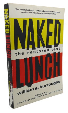 Item #107042 NAKED LUNCH : The Restored Text. James Grauerholz William S. Burroughs, Barry Miles