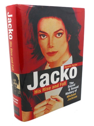 Item #107149 JACKO, HIS RISE AND FALL : The Social and Sexual History of Michael Jackson. Darwin...