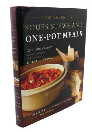 Item #107252 TOM VALENTI'S SOUPS, STEWS, AND ONE-POT MEALS : 125 Home Recipes from the...