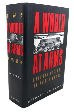 Item #107266 A WORLD AT ARMS : A Global History of World War II. Gerhard L. Weinberg