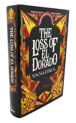 Item #107274 THE LOSS OF EL DORADO : A History. V. S. Naipaul