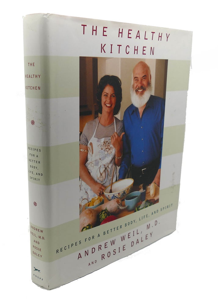 Item #107317 THE HEALTHY KITCHEN : Recipes for a Better Body, Life, and Spirit. Rosie Daley Andrew Weil.