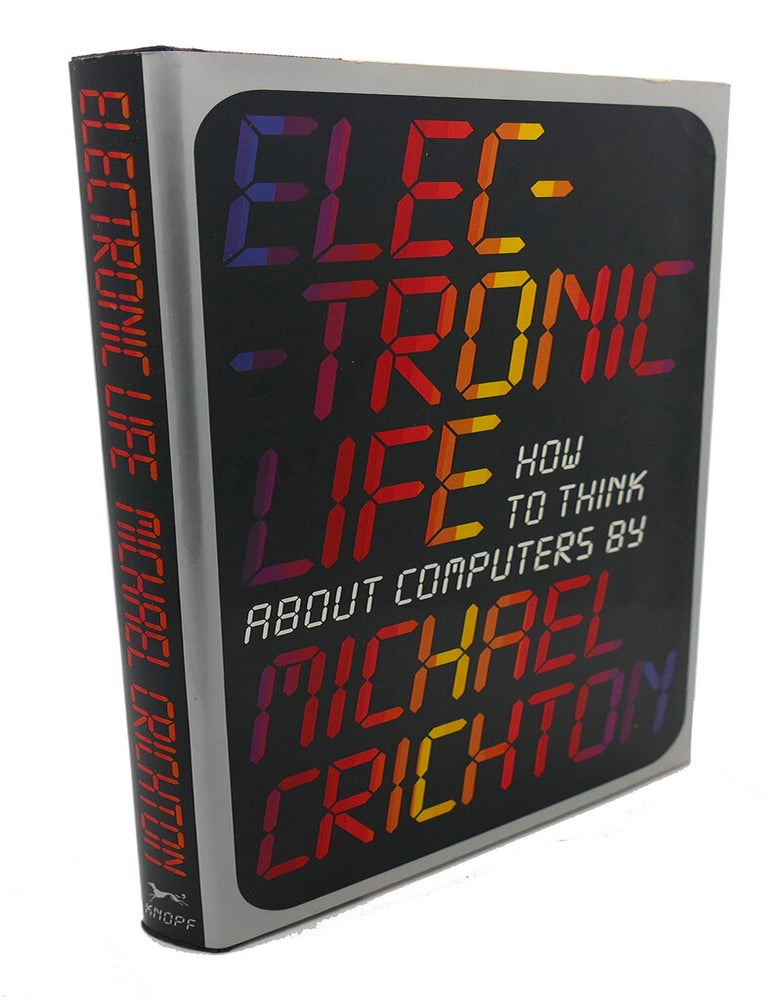 ELECTRONIC LIFE : ; How to Think about Computers | Michael Crichton ...