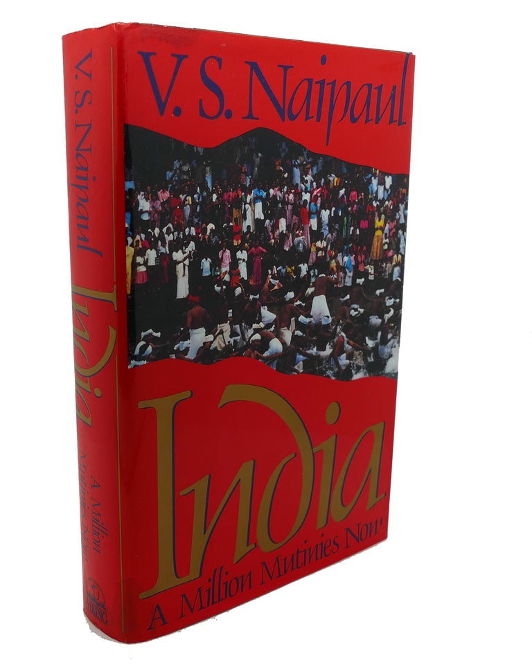 Item #107360 INDIA : A Million Mutinies Now. V. S. Naipaul.