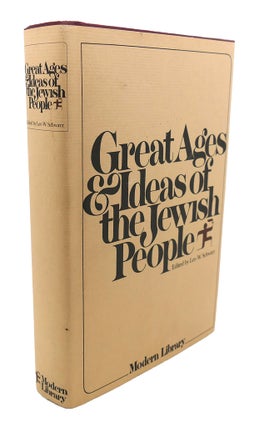 Item #107370 GREAT AGES AND IDEAS OF THE JEWISH PEOPLE. Leo W. Schwarz