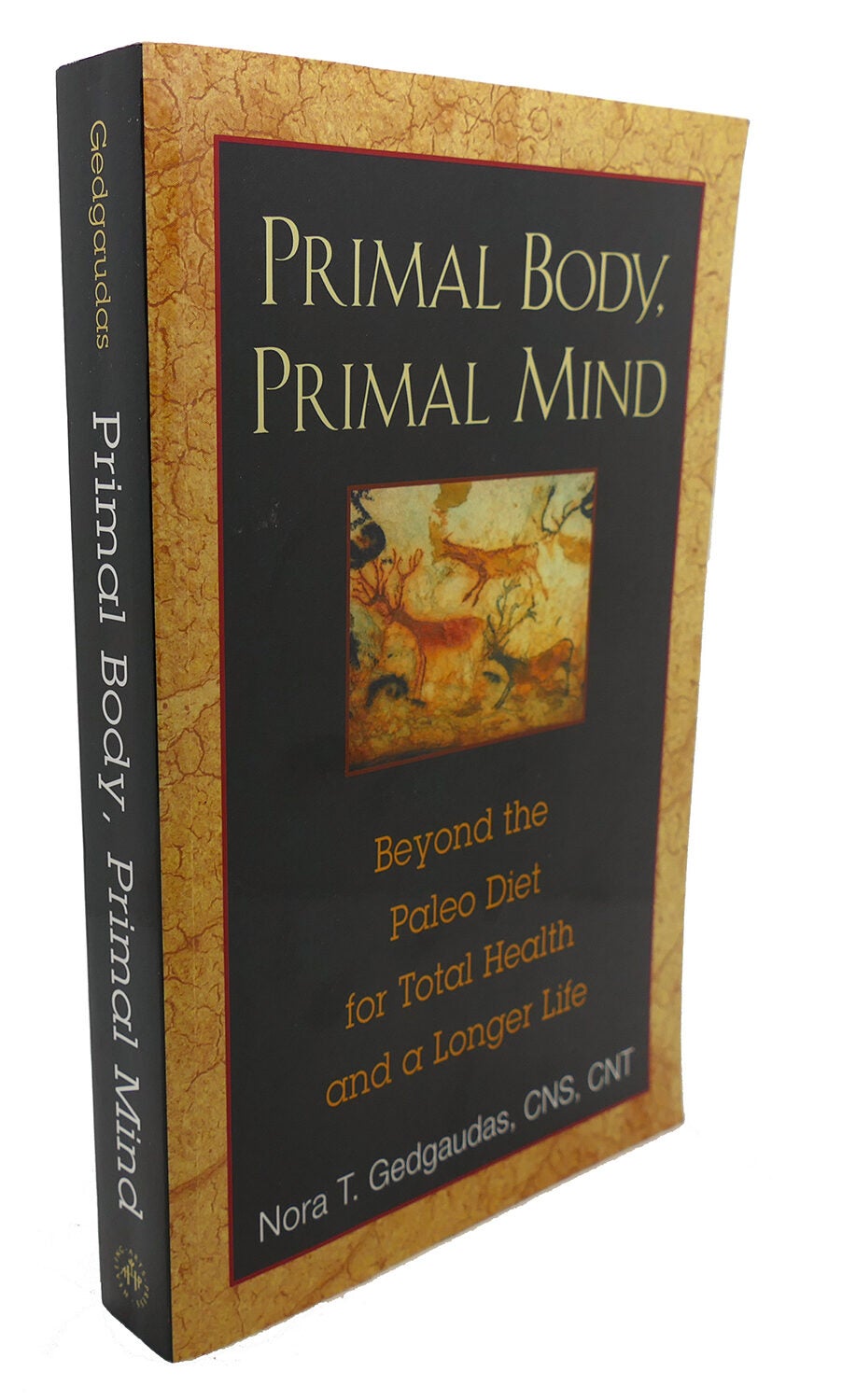 PRIMAL BODY, PRIMAL MIND : Beyond the Paleo Diet for Total Health and a Longer Life | Nora T ...