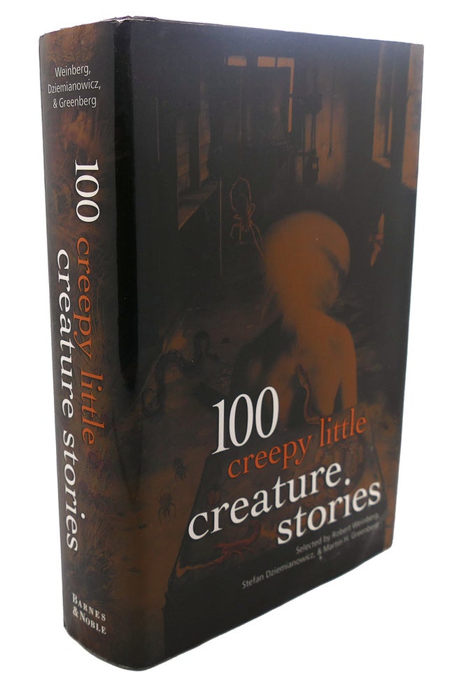 Item #107637 100 CREEPY LITTLE CREATURE STORIES. Martin H. Greenberg Robert Weinberg, Stefan R. Dziemianowicz.