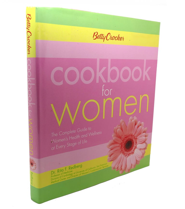 Item #107945 BETTY CROCKER COOKBOOK FOR WOMEN : The Complete Guide to Women's Health and Wellness at Every Stage of Life. Betty Crocker.