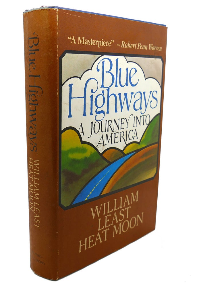 Item #107962 BLUE HIGHWAYS : A Journey Into America. William Least Heat-Moon.