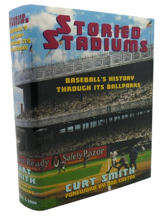 Item #108368 STORIED STADIUMS : Baseball's History through its Ballparks. Bob Costas Curt Smith