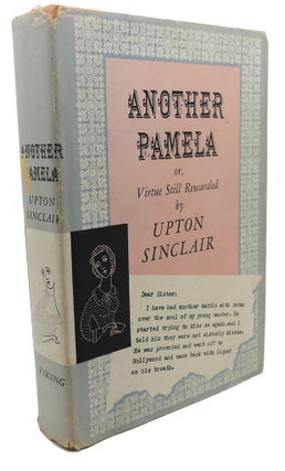Item #108443 ANOTHER PAMELA Or, Virtue Still Rewarded. Upton Sinclair