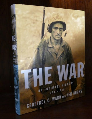 Item #108504 THE WAR An Intimate History, 1941-1945. Geoffrey C. Ward, Ken Burns