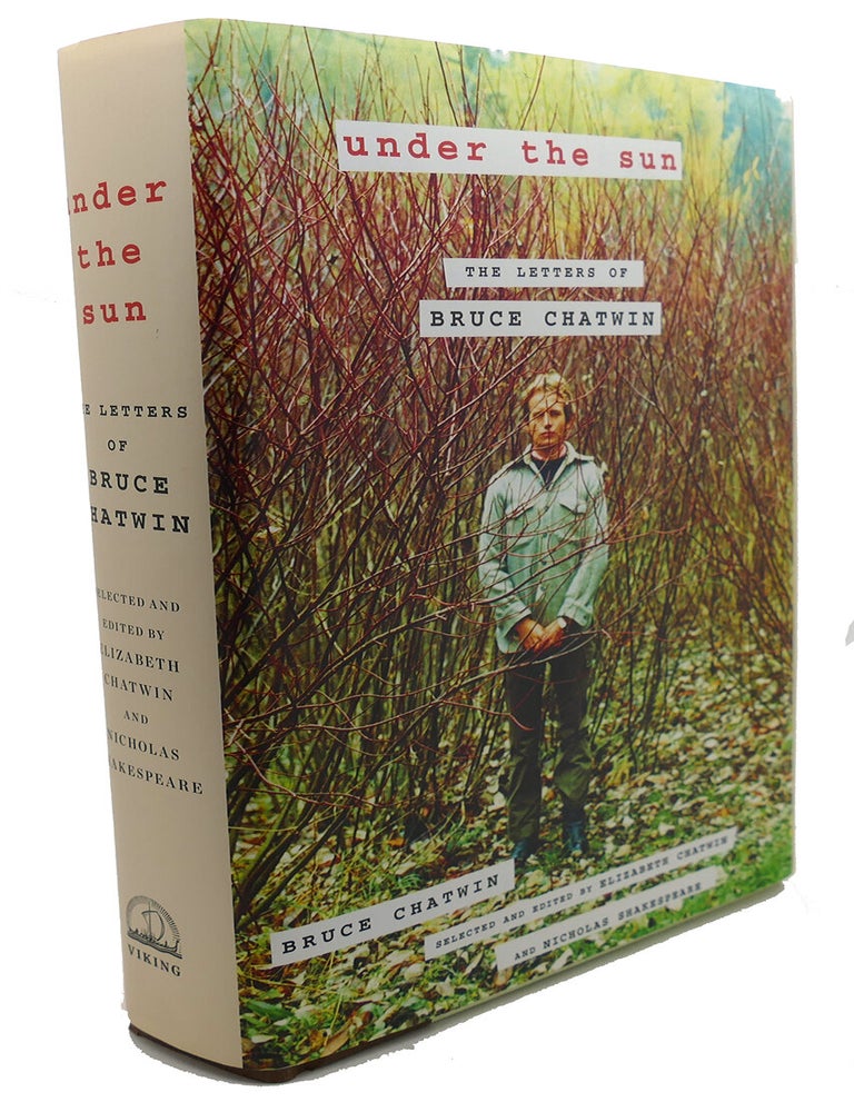 Item #108536 UNDER THE SUN; The Letters of Bruce Chatwin. Nicholas Shakespeare Bruce Chatwin.