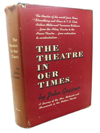 Item #108598 THE THEATRE IN OUR TIMES. John Gassner