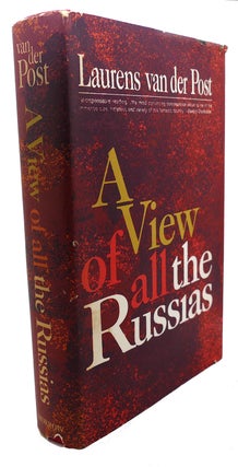 Item #108605 A VIEW OF ALL THE RUSSIAS. Laurens Van Der Post