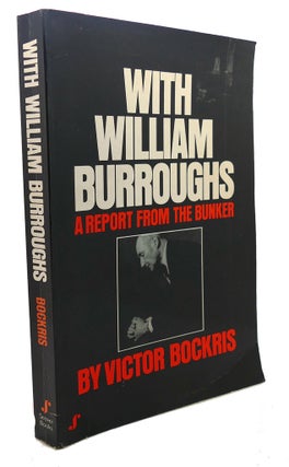 Item #108676 WITH WILLIAM BURROUGHS : A Report from the Bunker. William S. Burroughs, Victor...