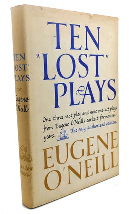 Item #108684 TEN "LOST" PLAYS. Eugene O'Neill