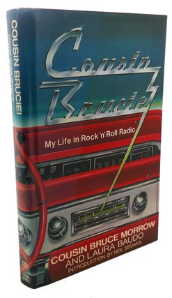 Item #108730 COUSIN BRUCIE : My Life in Rock 'n' Roll Radio. Laura Baudo Bruce Morrow, Neil Sedaka