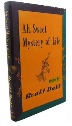 Item #108774 AH, SWEET MYSTERY OF LIFE. Roald Dahl